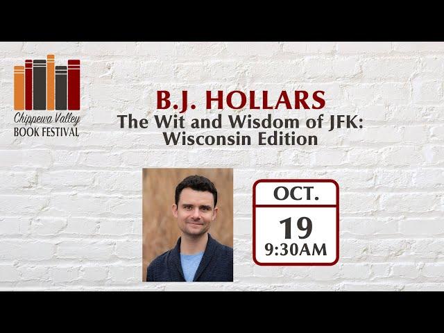 B.J. Hollars: The Wit and Wisdom of JFK - Wisconsin Edition