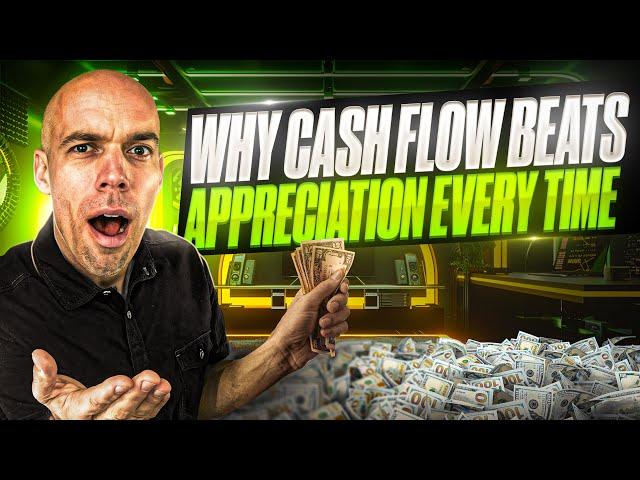 Why Cash Flow Beats Appreciation Every Time