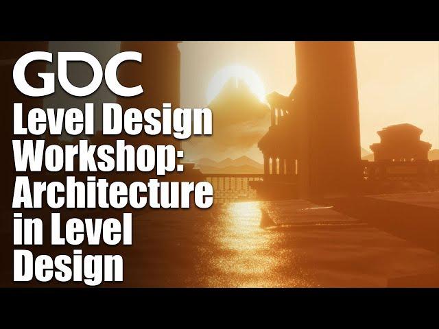 Level Design Workshop: Architecture in Level Design