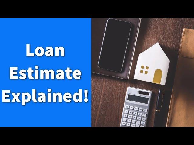 Loan Estimate Explained!