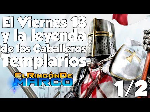 El Viernes 13 y la leyenda de los Caballeros Templarios 1/2