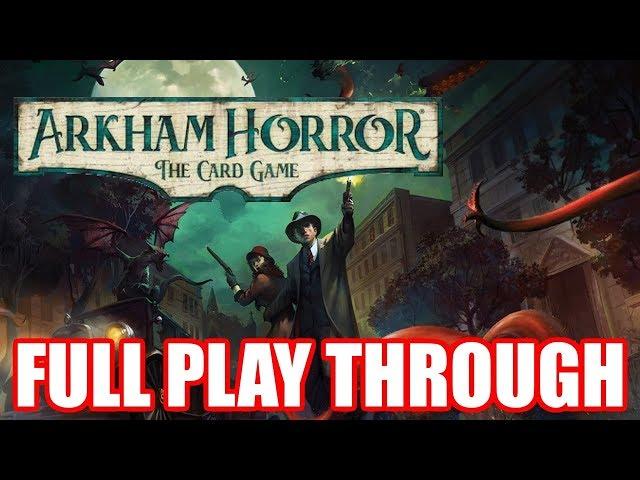 Arkham Horror the Card Game: Full Play Through