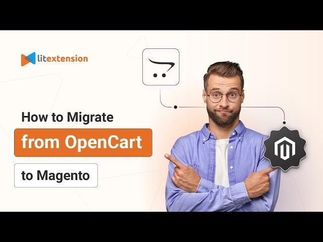How to Migrate from OpenCart to Magento in 3 Simple Steps | 2025 Updated