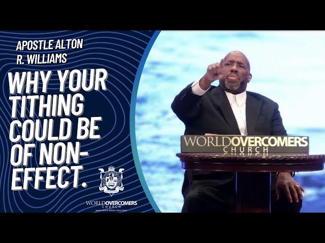 Why YOUR Tithing Could Be Of NON-EFFECT - Apostle Alton R. Williams