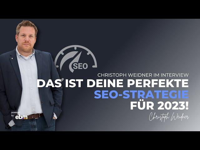 Deine SEO Strategie für 2023! - Christoph Weidner im Unternehmerportrait+