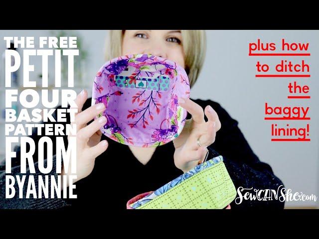 The Petit Four Basket Pattern from ByAnnie - plus how to ditch the baggy lining!