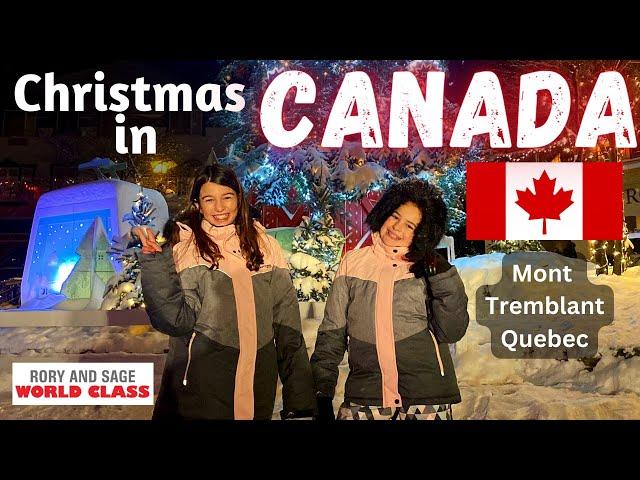 Christmas at Mont Tremblant Ski Resort|Quebec Canada Vlog 2022|Rory and Sage World Class Ep.81