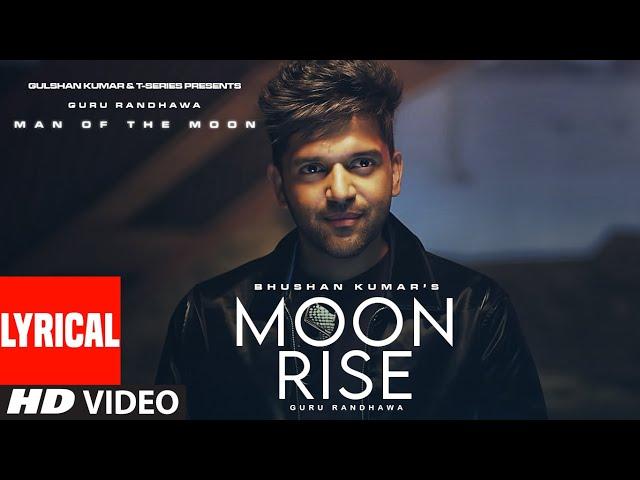 Guru Randhawa: Moon Rise (Lyrical Visualizer) Man of The Moon | Sanjoy | Bhushan Kumar | Song 2022