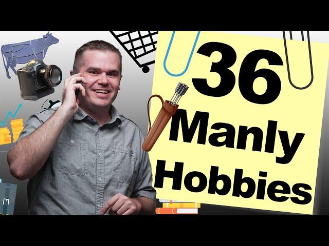 36 Manly Hobbies for Men