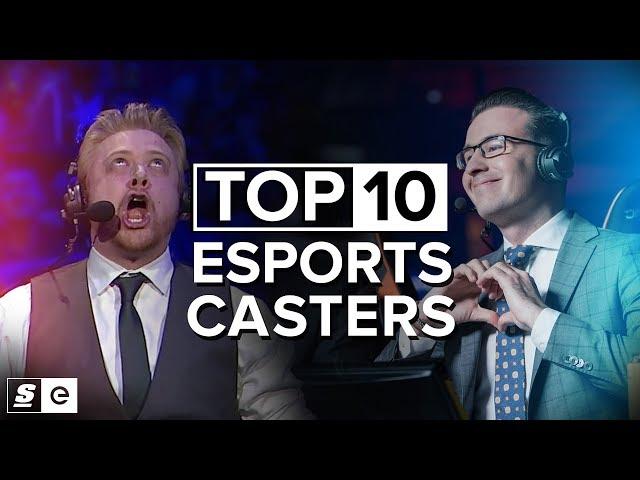 The Top 10 Casters in Esports