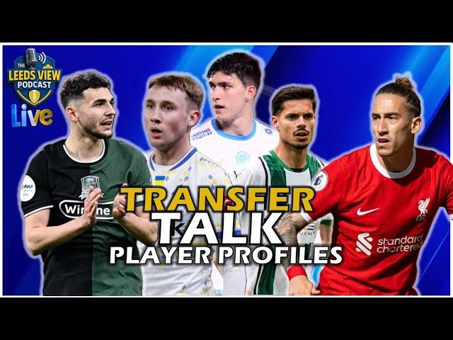 The View Podcast: Transfer Talk: Player Profiles, Who Fits Leeds