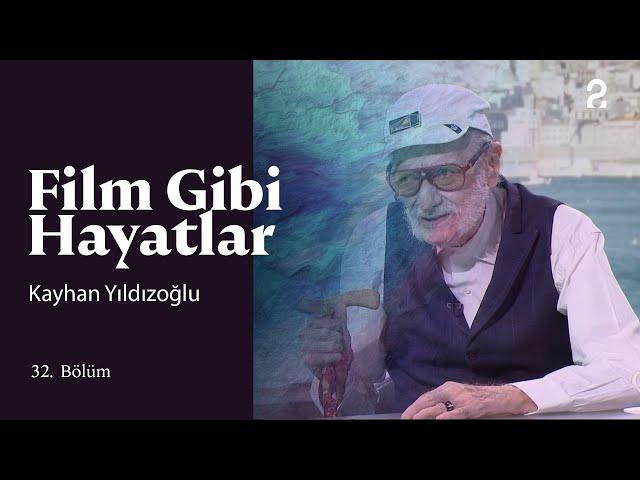 Kayhan Yıldızoğlu | Hülya Koçyiğit ile Film Gibi Hayatlar | 32. Bölüm @trt2