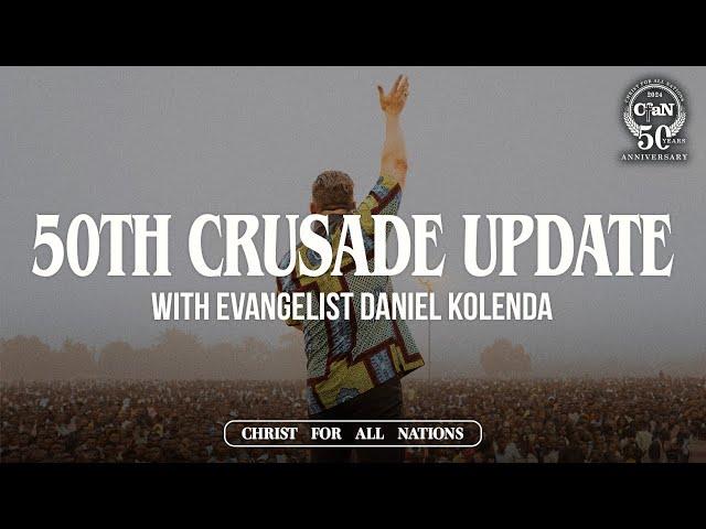 50th Crusade LIVE | Evangelist Daniel Kolenda Update