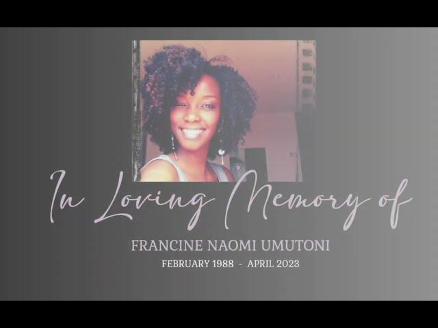 Memories of our Beloved sister Umutoni Naomi Francine (Feb 14, 1988 - April 29, 2023) -PhotoSlides