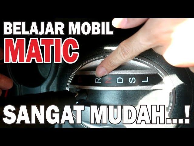 Belajar Mobil Matic itu Sangat Mudah - Tutorial Mobil Matic