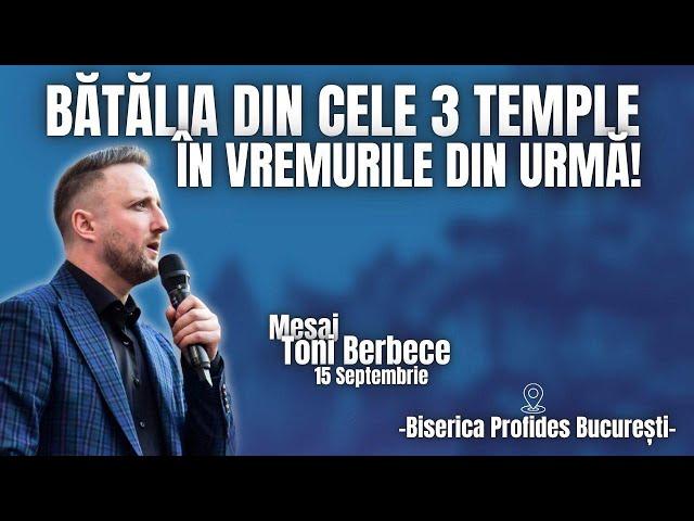 Batalia din cele trei temple in vremurile din urma || Toni Berbece