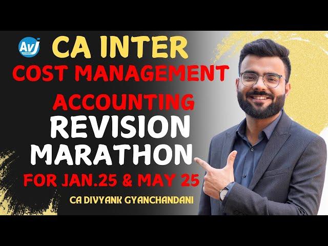 CA Inter Costing Marathon Revision | Jan 25 & May 25 Exams | CA Divyank Gyanchandani