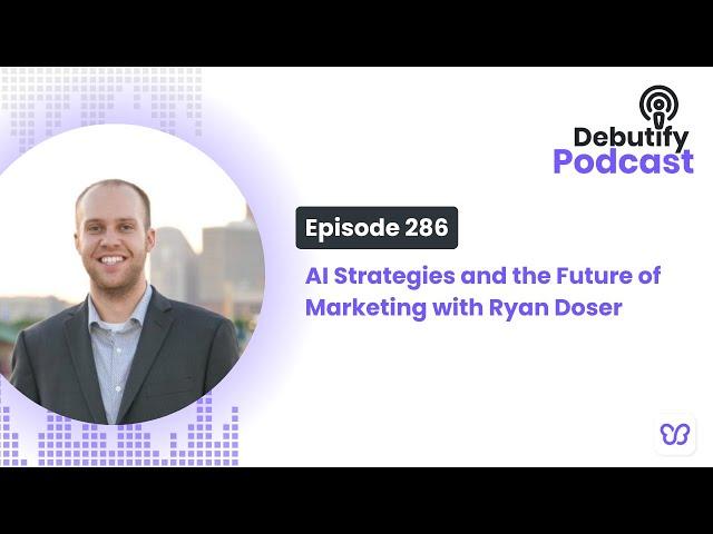 AI Strategies and the Future of Marketing with Ryan Doser