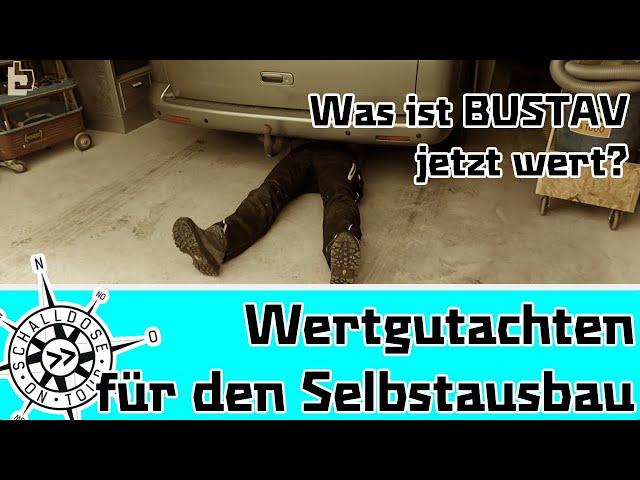 Was ist mein Selbstausbau Wert? || Wertgutachten für BUSTAV || SCHALLDOSE ON TOUR