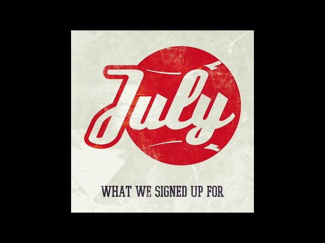 July - What We Signed Up For (Full Album 2013)