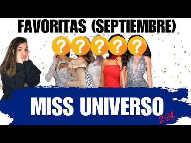 FAVORITAS AL MISS UNIVERSO 2024 (SEPTIEMBRE)