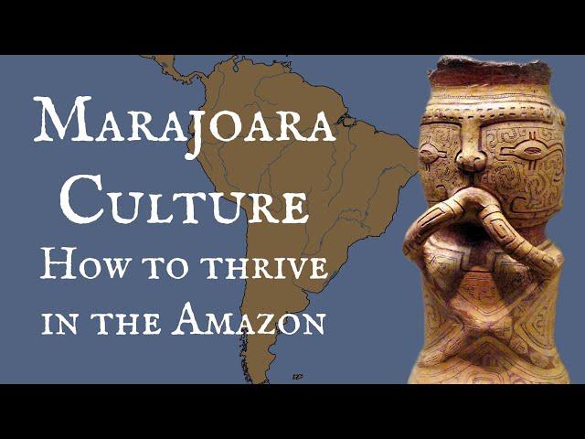 Marajoara Culture: How to thrive in the Amazon