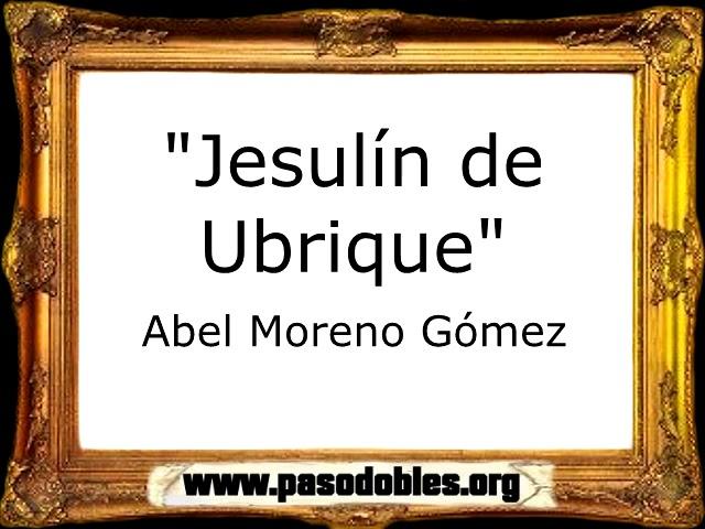 Jesulín de Ubrique - Abel Moreno Gómez [Pasodoble]