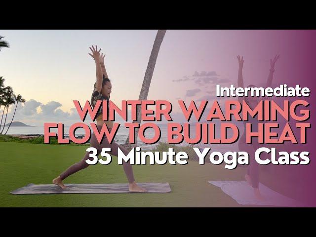 35 Minute Yoga Class - Winter Warming Flow to Build Heat