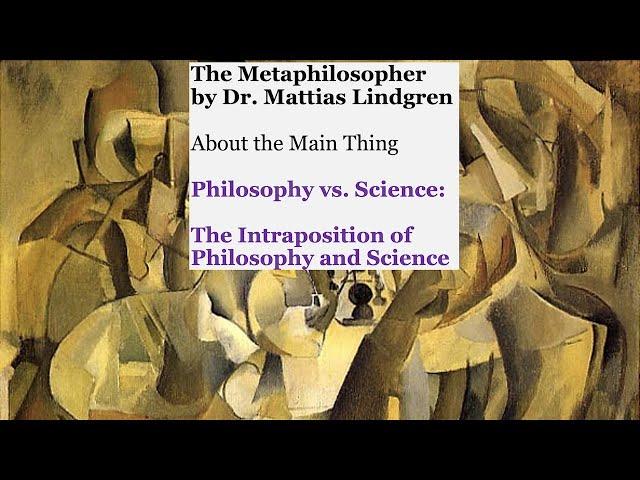 Philosophy vs. Science: Part 1. The Intraposition of Philosophy and Science