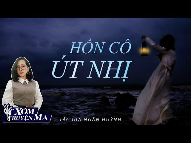 TRUYỆN MA : Hồn Cô Út Nhị | XÓM TRUYỆN MA | MC TRẦN THY