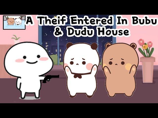 A THEIF Entered In Bubu&Dudu House  |Peach Goma| |Bubu Dudu| |Panda Bear| |Sugar Brownie|