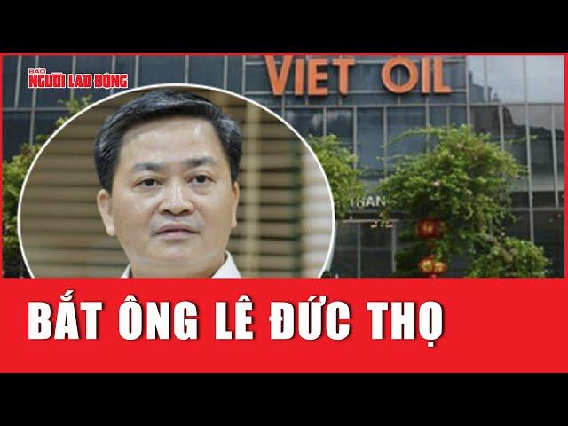 Bắt ông Lê Đức Thọ | Báo Người Lao Động