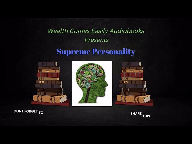 Supreme Personality Audiobook #audiobooks #wealthcomeseasily  #emotionaldevelopment #fullaudiobooks