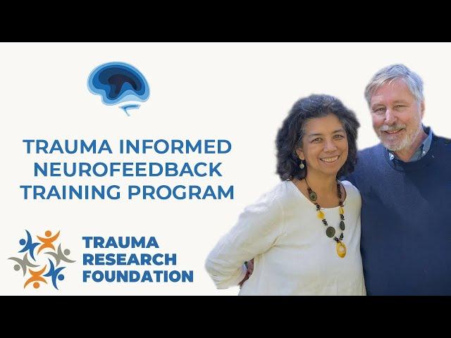 Trauma Research Foundation's Trauma- Informed Neurofeedback Certification Program