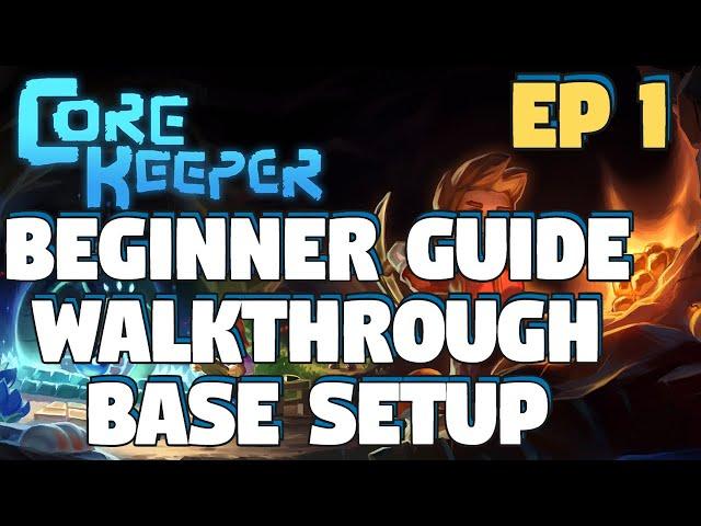 Core Keeper Beginner Guide - Core Keeper Base Setup - Core Keeper Complete Walkthrough - Episode 1