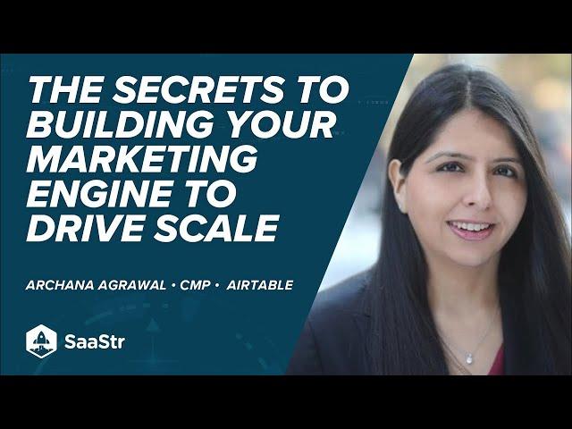 The Secrets to Building Your Marketing Engine To Drive Scale with Airtable CMO Archana Agrawal