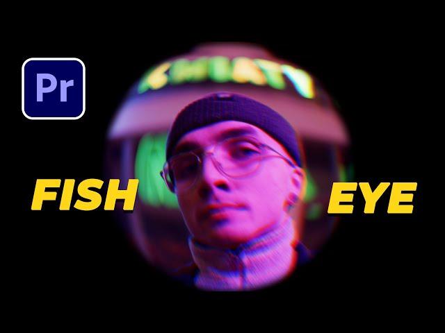 Easy FISH EYE Lens Distortion Effect in Adobe Premiere Pro