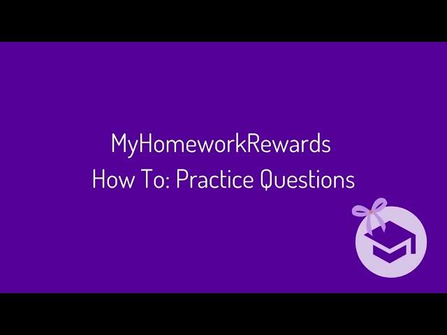 MyHomeworkRewards How to: Practice Page