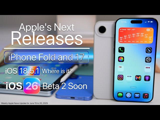 iOS 18.5.1?, iPhone Fold and iOS 26 Beta 2 Soon
