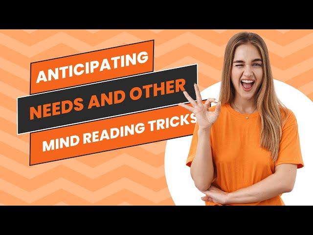 How Assistants anticipate needs of their executive and other mind reading tricks