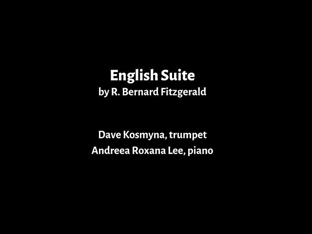 ENGLISH SUITE by R. Bernard Fitzgerald - Dave Kosmyna, trumpet & Andreea Roxana Lee, piano