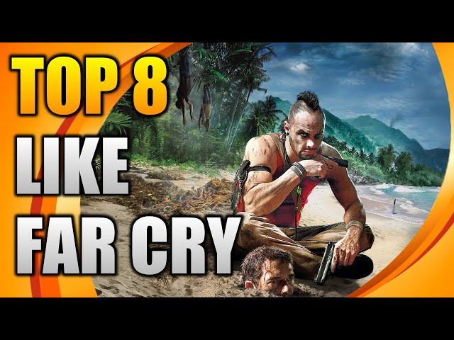 TOP 8 games like FAR CRY | Similar games to FAR CRY