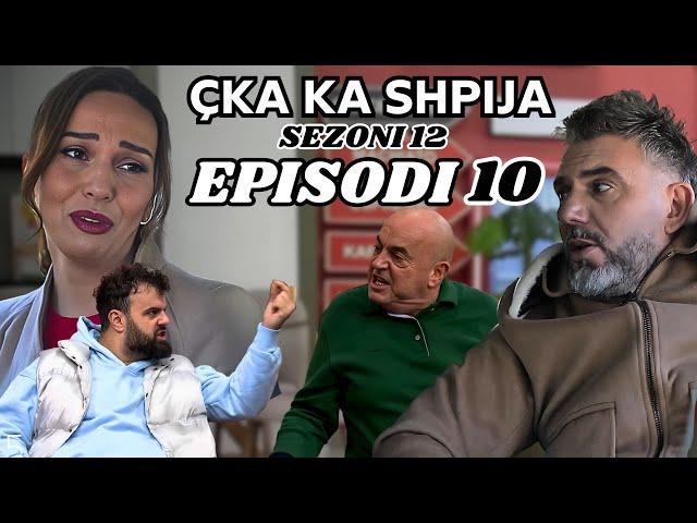 Çka ka shpija - Episodi 10 - (Sezoni 12) - NEW