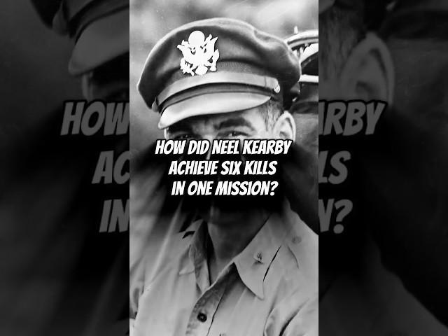 HOW DID NEEL KEARBY ACHIEVE SIX KILLS IN ONE MISSION? #shorts #history