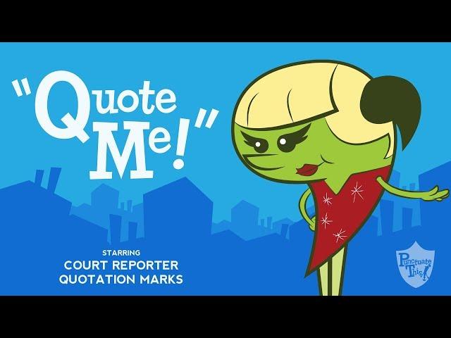 Quotation Marks song from Grammaropolis - "Quote Me!”