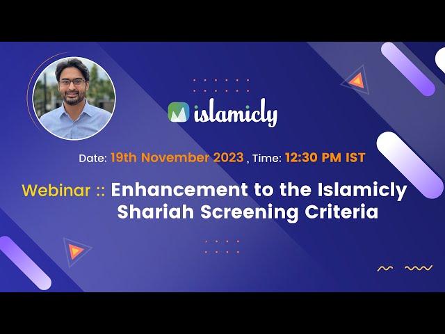 Webinar: Enhancement To The Islamicly Shariah Screening Criteria