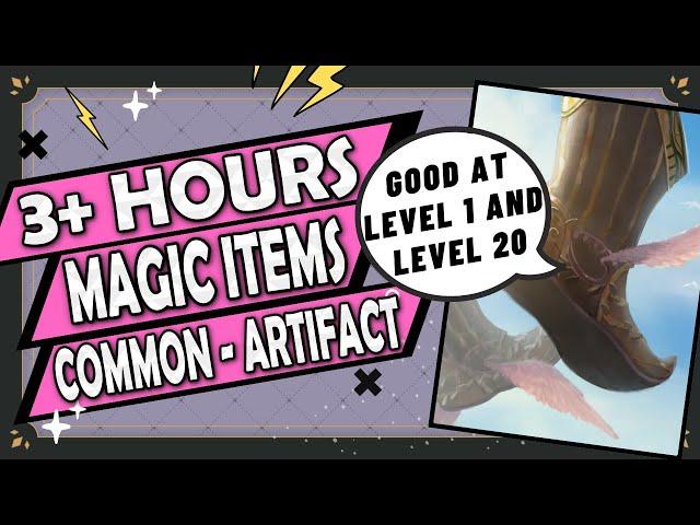 3+ Hours of The Best Magic Items of Every Rarity (Common Quality to Artifacts)