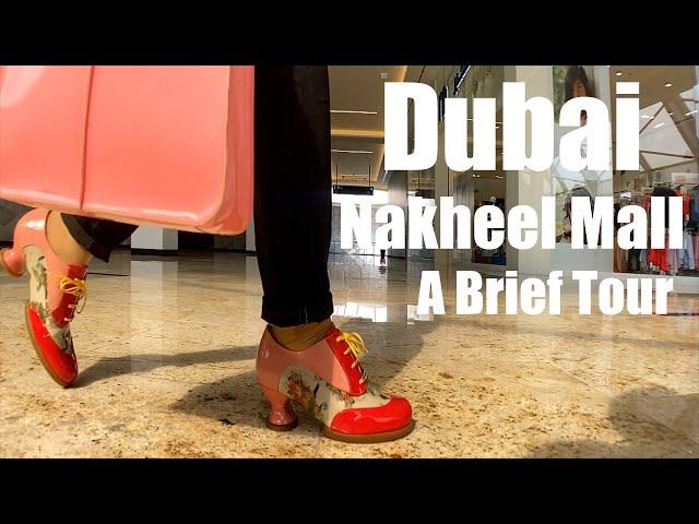 Dubai Nakheel Mall - A Brief Tour Featuring Maria's new John Fluevog shoes.