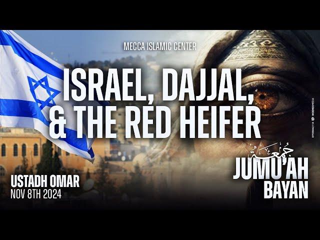 Israel, Dajjal, and the Red Heifer | Ustadh Omar | Mecca Islamic Center