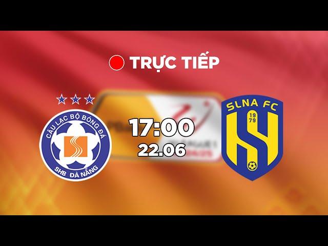  Trực tiếp I SHB Đà Nẵng - Sông Lam Nghệ An | Vòng 26 | V.League 1